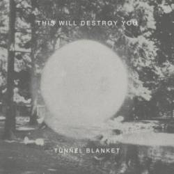 This Will Destroy You : Tunnel Blanket